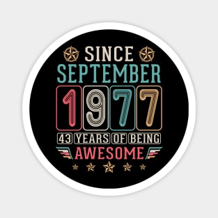 Since September 1977 Happy Birthday 43 Years Of Being Awesome To Me You Magnet